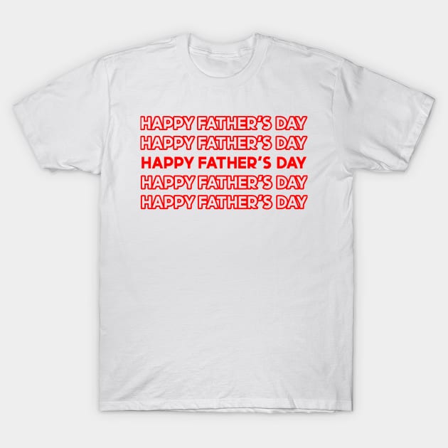 HAPPY FATHER'S DAY T-Shirt by CloudyStars